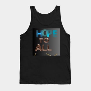 hope to all t shirt Tank Top